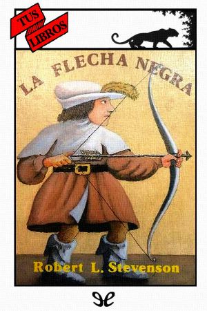 [Tus Libros 104] • La Flecha Negra (Ilustrado)